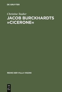 bokomslag Jacob Burckhardts Cicerone
