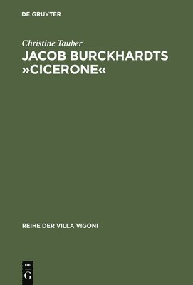 bokomslag Jacob Burckhardts »Cicerone«