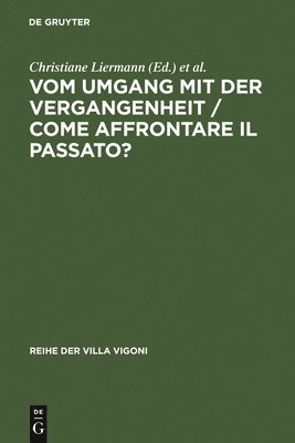 bokomslag Vom Umgang mit der Vergangenheit / Come affrontare il passato?