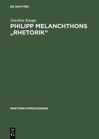 bokomslag Philipp Melanchthons &quot;Rhetorik&quot;