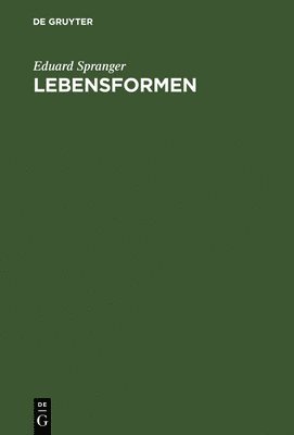 Eduard Spranger - Lebensformen, Inbunden
