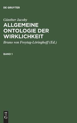 Günther Jacoby - Allgemeine Ontologie der Wirklichkeit, Band 1, Allgemeine Ontologie der Wirklichkeit Band 1, Inbunden