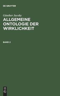 bokomslag Allgemeine Ontologie der Wirklichkeit, Band 2, Allgemeine Ontologie der Wirklichkeit Band 2