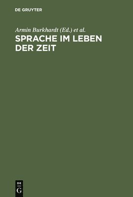 Armin Burkhardt, Dieter Cherubim - Sprache im Leben der Zeit, Inbunden