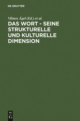 Vilmos Ágel, Andreas Gardt, Ulrike Haß-Zumkehr, Thorsten Roelcke - Wort - Seine strukturelle und kulturelle Dimension, Inbunden