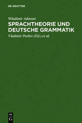 Wladimir Admoni, Oskar Reichmann, Vladimir Pavlov - Sprachtheorie und deutsche Grammatik, Inbunden