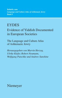 Marvin J. Herzog, Ulrike Kiefer, Robert Neumann, Wolfgang Putschke, Andrew Sunshine, Marvin Herzog, Marvin Frédéric Herzog Hartweg - EYDES (Evidence of Yiddish Documented in European Societies), Inbunden