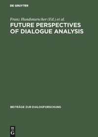 Franz Hundsnurscher, Edda Weigand - Future perspectives of dialogue analysis, Inbunden
