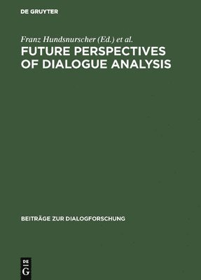 Future Perspectives of Dialogue Analysis 1