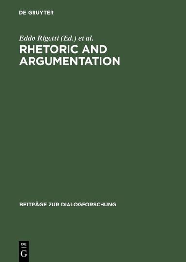 Eddo Rigotti, Sara Cigada - Rhetoric and Argumentation, Inbunden