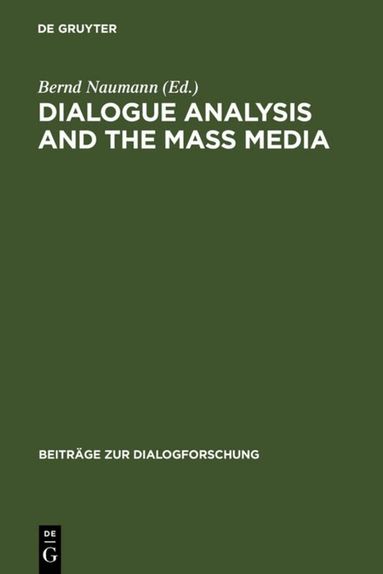Bernd Naumann - Dialogue Analysis and the Mass Media, Inbunden