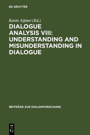 Karin Aijmer - Dialogue Analysis VIII: Understanding and Misunderstanding in Dialogue, Häftad