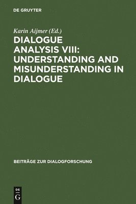 Dialogue Analysis VIII: Understanding and Misunderstanding in Dialogue 1