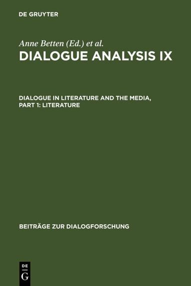 Anne Betten, Monika Dannerer - Dialogue Analysis IX: Dialogue in Literature and the Media, Part 1: Literature, Inbunden