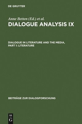 Dialogue Analysis IX: Dialogue in Literature and the Media, Part 1: Literature 1