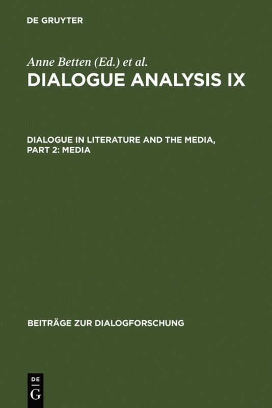 Anne Betten, Monika Dannerer - Dialogue Analysis IX: Dialogue in Literature and the Media, Part 2: Media, Inbunden