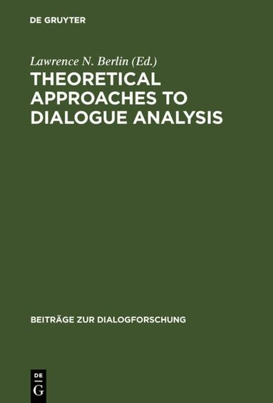 Lawrence N. Berlin - Theoretical Approaches to Dialogue Analysis, Häftad