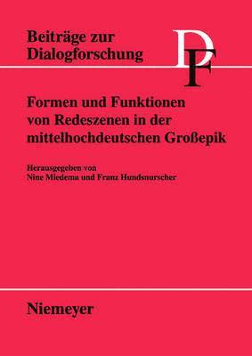 Nine Miedema, Franz Hundsnurscher - Formen Und Funktionen Von Redeszenen in Der Mittelhochdeutschen Großepik, Inbunden