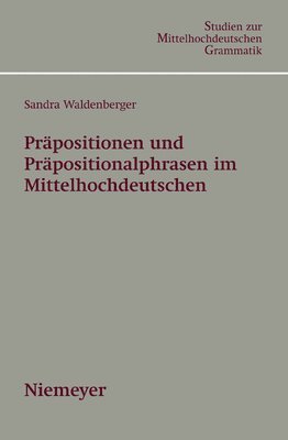 Sandra Waldenberger - Präpositionen und Präpositionalphrasen im Mittelhochdeutschen, Inbunden