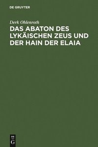 bokomslag Das Abaton Des Lykischen Zeus Und Der Hain Der Elaia