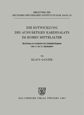 bokomslag Die Entwicklung des auswrtigen Kardinalats im hohen Mittelalter