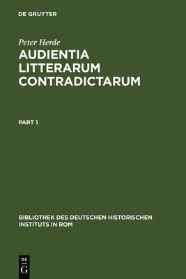 Audientia Litterarum Contradictarum: Untersuchungen Über Die Päpstlichen Justizbriefe Und Die Päpstliche Delegationsgerichtsbarkeit Vom 13. Bis Zum Be
