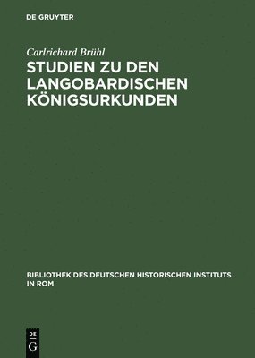 Studien Zu Den Langobardischen Knigsurkunden 1