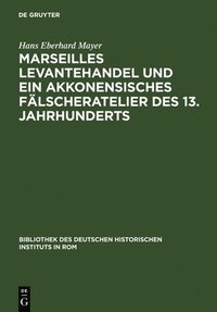 bokomslag Marseilles Levantehandel Und Ein Akkonensisches Flscheratelier Des 13. Jahrhunderts