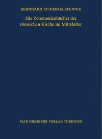 bokomslag Die Zeremonienbcher der rmischen Kirche im Mittelalter