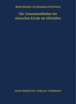 bokomslag Die Zeremonienbcher der rmischen Kirche im Mittelalter