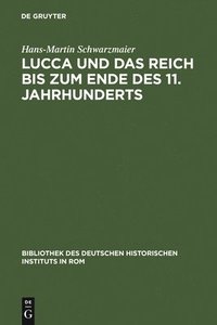bokomslag Lucca Und Das Reich Bis Zum Ende Des 11. Jahrhunderts