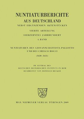Rotraud Becker - Nuntiaturen des Giovanni Battista Pallotto und des Ciriaco Rocci (1630-1631), Häftad