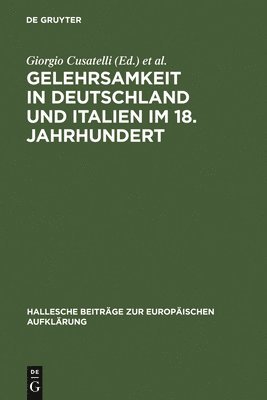 bokomslag Gelehrsamkeit in Deutschland und Italien im 18. Jahrhundert