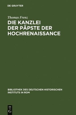 bokomslag Die Kanzlei Der Ppste Der Hochrenaissance