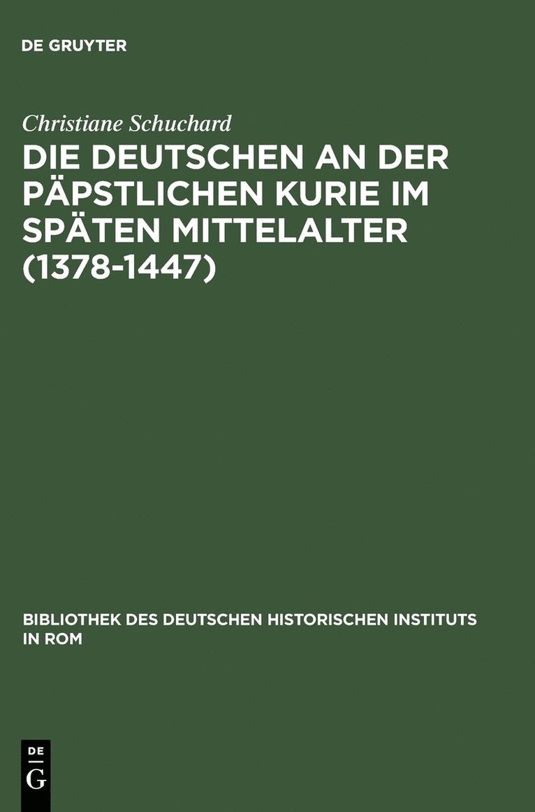 Deutschen an der päpstlichen Kurie im späten Mittelalter (1378-1447)