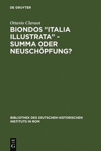 bokomslag Biondos &quot;Italia illustrata&quot; - Summa oder Neuschpfung?