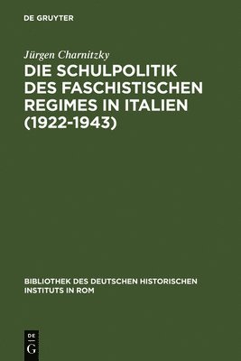 bokomslag Schulpolitik des faschistischen Regimes in Italien (1922-1943)