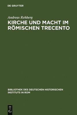 bokomslag Kirche und Macht im rmischen Trecento