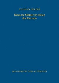 bokomslag Deutsche Sldner Im Italien Des Trecento