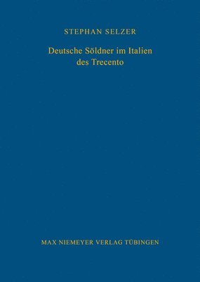 Deutsche Söldner Im Italien Des Trecento