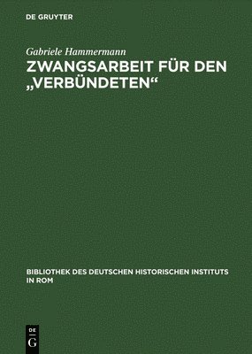 Gabriele Hammermann - Zwangsarbeit für den "Verbündeten", Inbunden