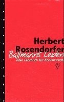Herbert Rosendorfer - Ballmanns Leiden oder Lehrbuch für Konkursrecht. Limitierte Sonderausgabe, Inbunden