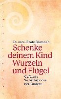 bokomslag Schenke deinem Kind Wurzeln und Flügel