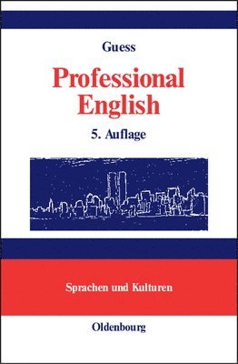 John C. Guess - Professional English in Science and Technology. Englisch für Wissenschaftler und Studenten, Inbunden