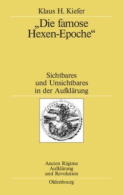 Klaus H Kiefer - "Die famose Hexen-Epoche", Inbunden