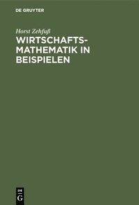 bokomslag Wirtschaftsmathematik in Beispielen