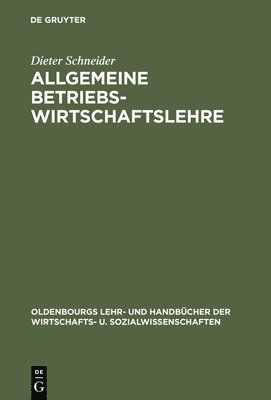 Dieter Schneider - Allgemeine Betriebswirtschaftslehre, Inbunden