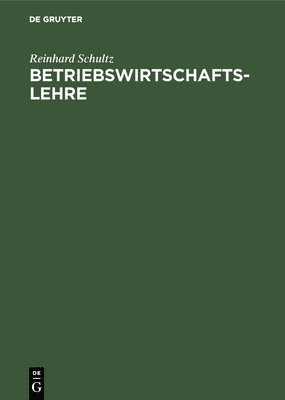 Reinhard Schultz - Betriebswirtschaftslehre, Inbunden