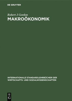 Robert J Gordon, Robert J. Gordon, Robert J Ulrich K. Gordon Schittko - Makroökonomik, Inbunden