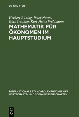 Herbert Büning, Peter Naeve, Götz Trenkler, Karl-Heinz Waldmann - Mathematik für Ökonomen im Hauptstudium, Inbunden